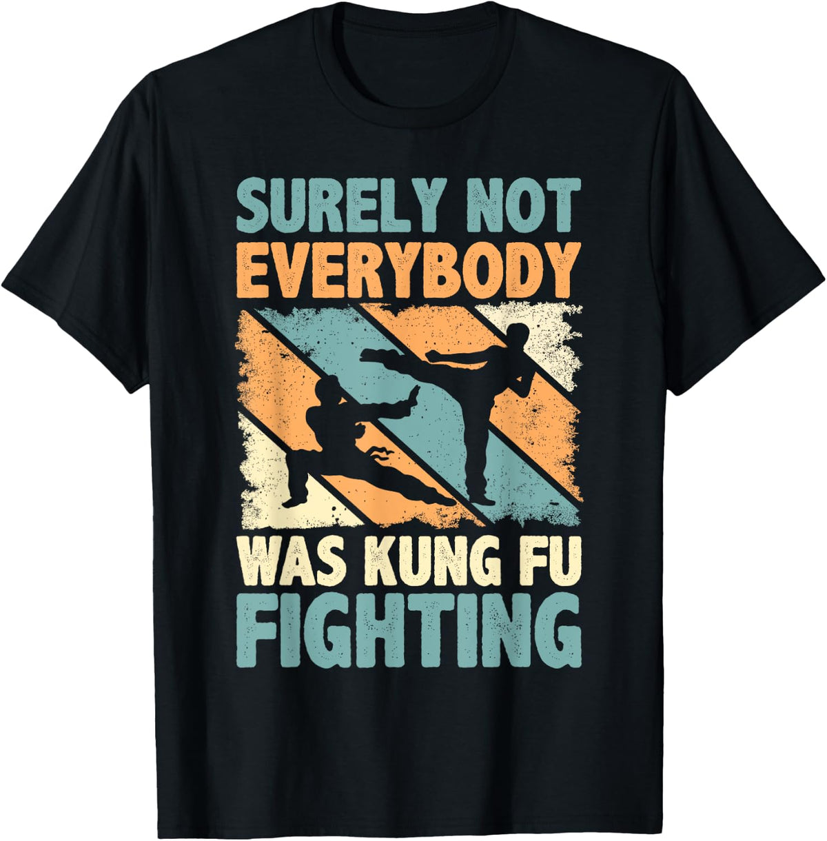 Vintage Outfit Surely Not Everybody Was Kung Fu Fighting T-Shirt