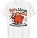 Solid Liquid Or Gas Funny Cat Physics Science T-Shirt