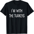Matching Thanksgiving Couples I'm With The Turkeys T-Shirt