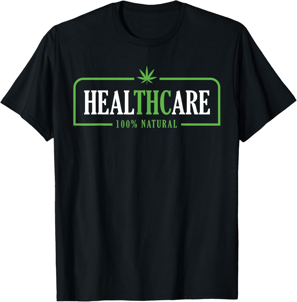 Weed Cannabis Healthcare Medical THC Marijuana Stoner Gift T-Shirt