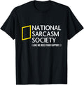 National Sarcasm Society like we need your support T-shirt T-Shirt