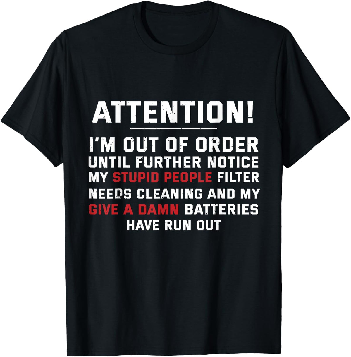 Funny Attention Im Out Of Order Until Further Notice Sarcasm T-Shirt