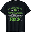 Funny Marijuana Smoking Weed Weekend Forecast Stoner Gift T-Shirt