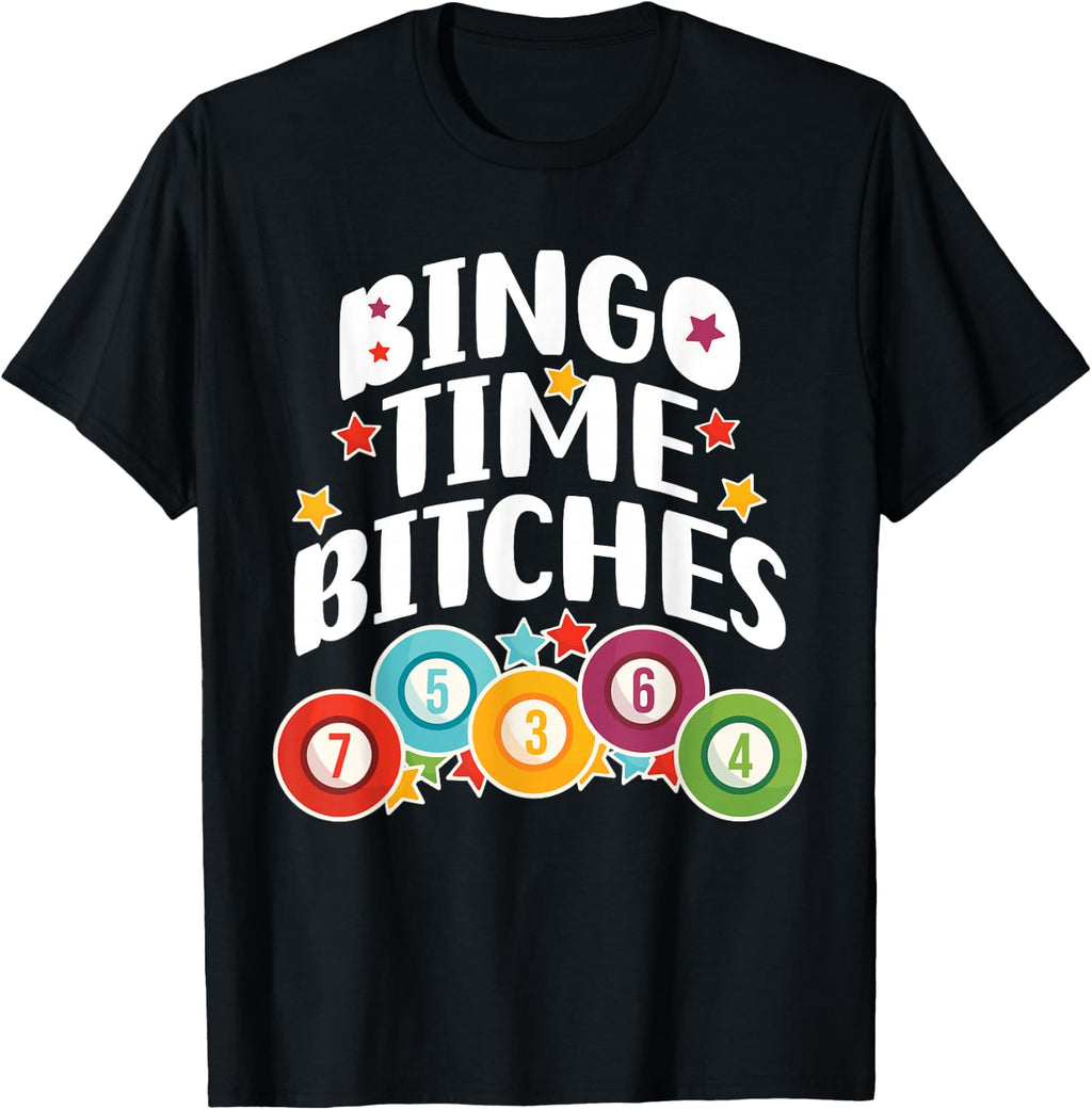 Bingo Time Bitches Funny Gift for Bingo Players T-Shirt