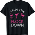 Funny Flamingo Summer Design. Calm Down T-Shirt