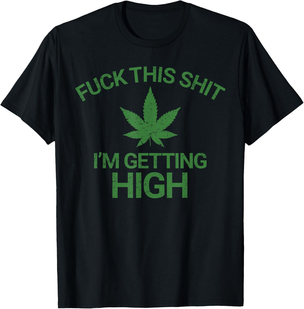 Marijuana Leaf Funny Getting High Grunge T-Shirt T-Shirt