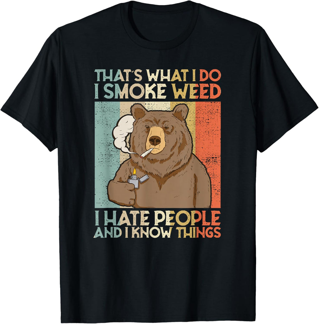 That's What I Do I Smoke Weed I Hate People And I Know 420 T-Shirt