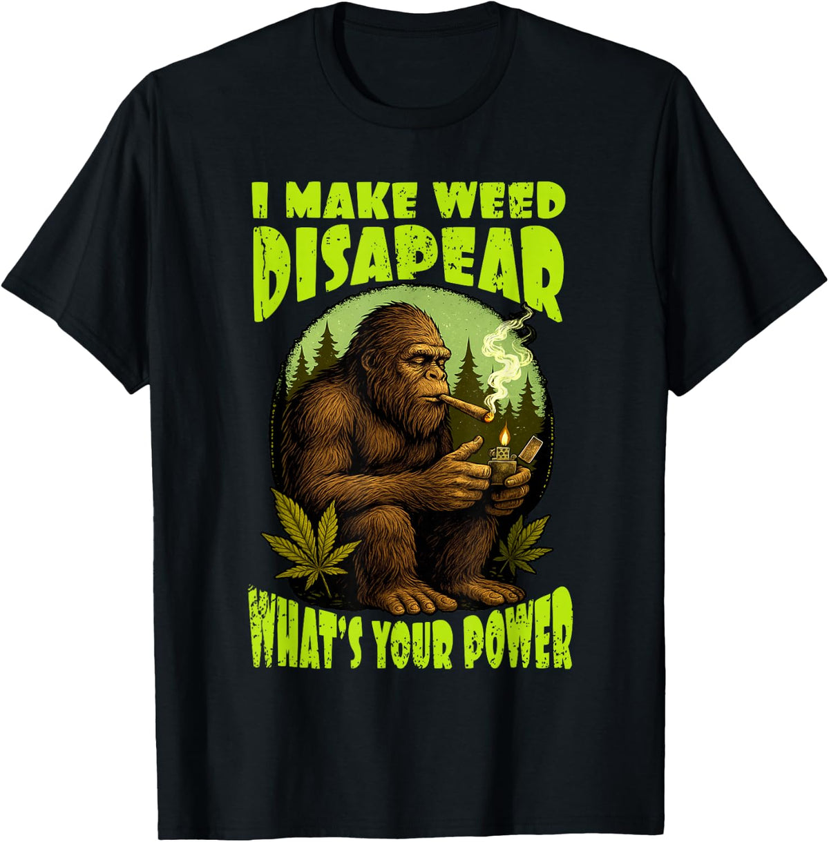 Cannabis Weed Bigfoot Smoking 420 I Make Weed Disappear T-Shirt