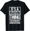 It's A Marvin Thing You Wouldn't Understand First Name T-Shirt