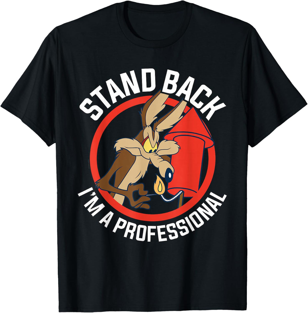 Wile E. Coyote Stand Back I'm A Professional Funny T-Shirt Tee for Men Women